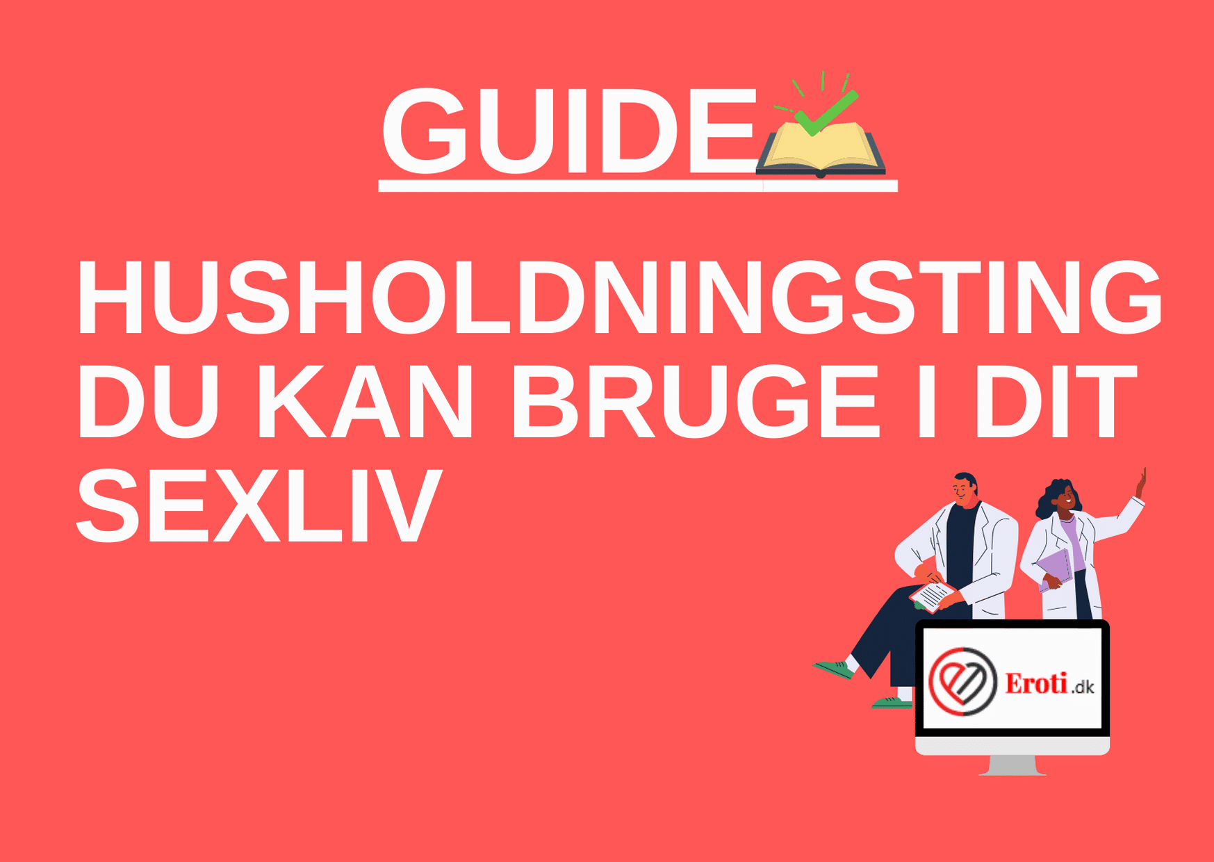 15 husholdningsting du kan bruge som sexlegetøj