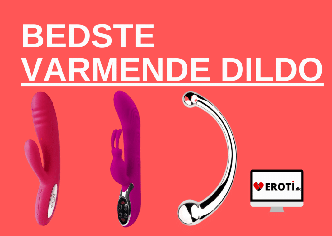 Varmende Dildo Vibrator Bedst I Test Opdateret Oktober 2020