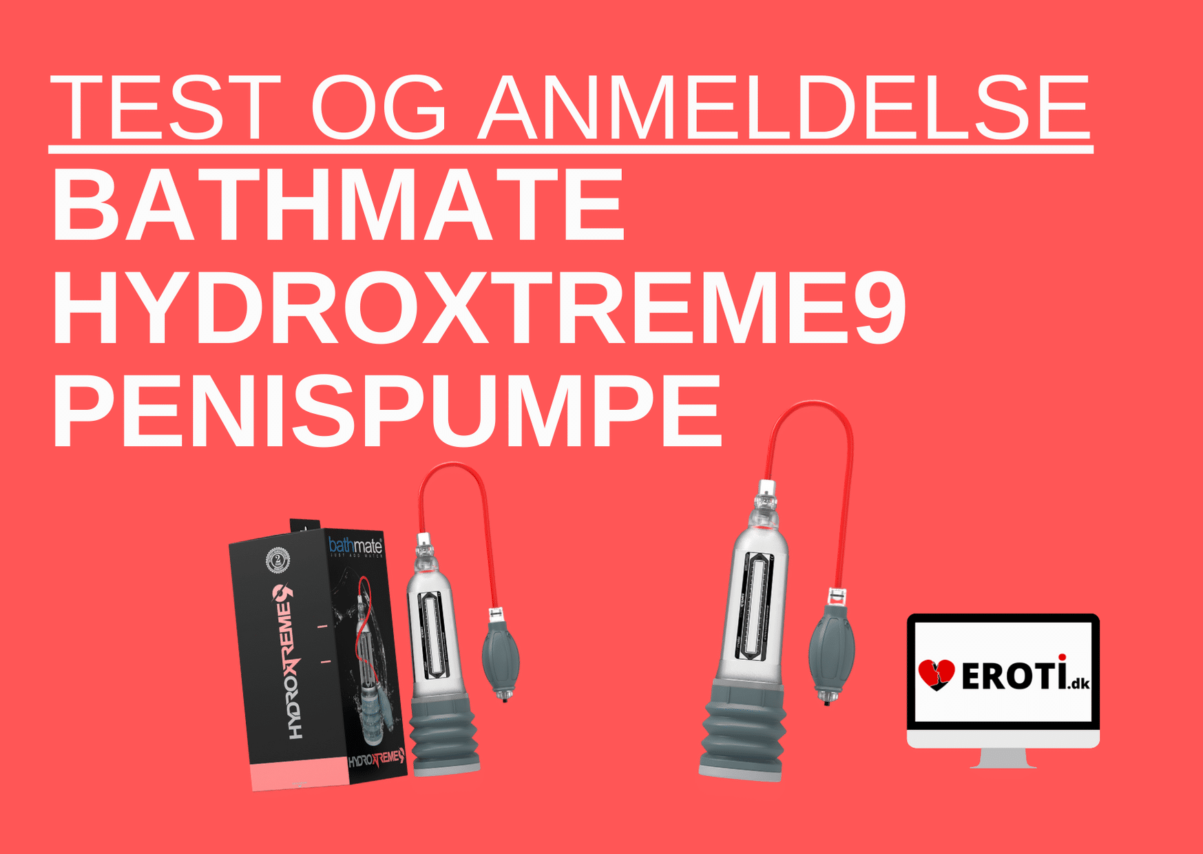 Anmeldelse Bathmate Hydroxtreme9 Penispumpe 2024