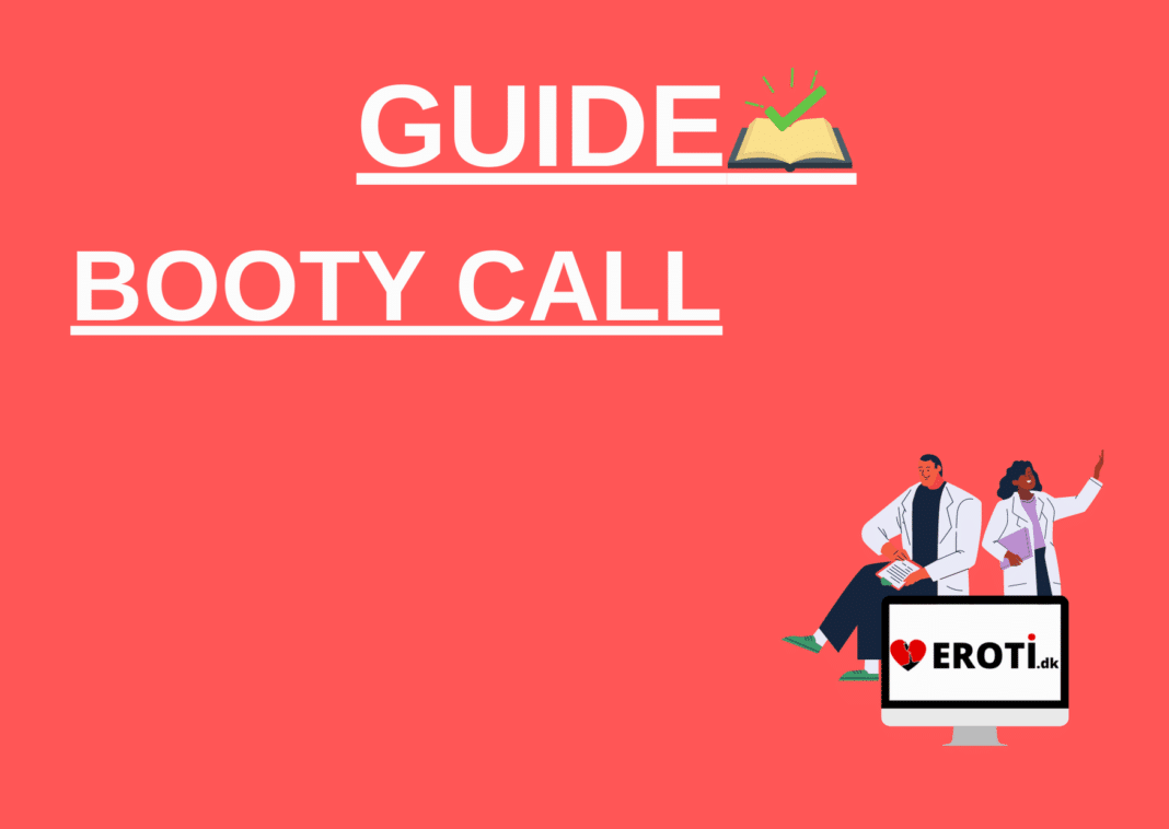 Booty call – Den ultimative guide til at få et booty call